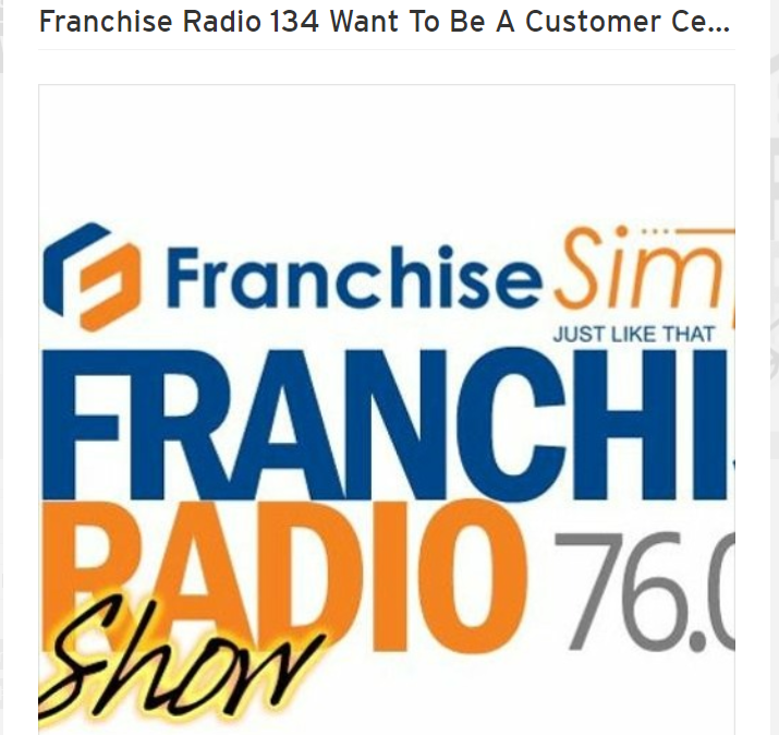 Franchise Radio 134: Want To Be A Customer Centric Business? Here’s How With Mark Hocknell